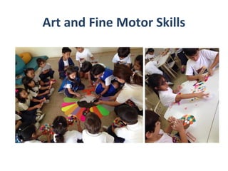 Art and Fine Motor Skills
 
