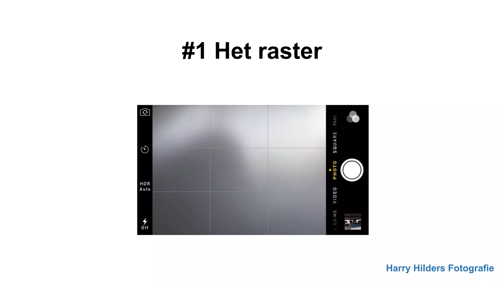 #1 Het raster
Harry Hilders Fotografie