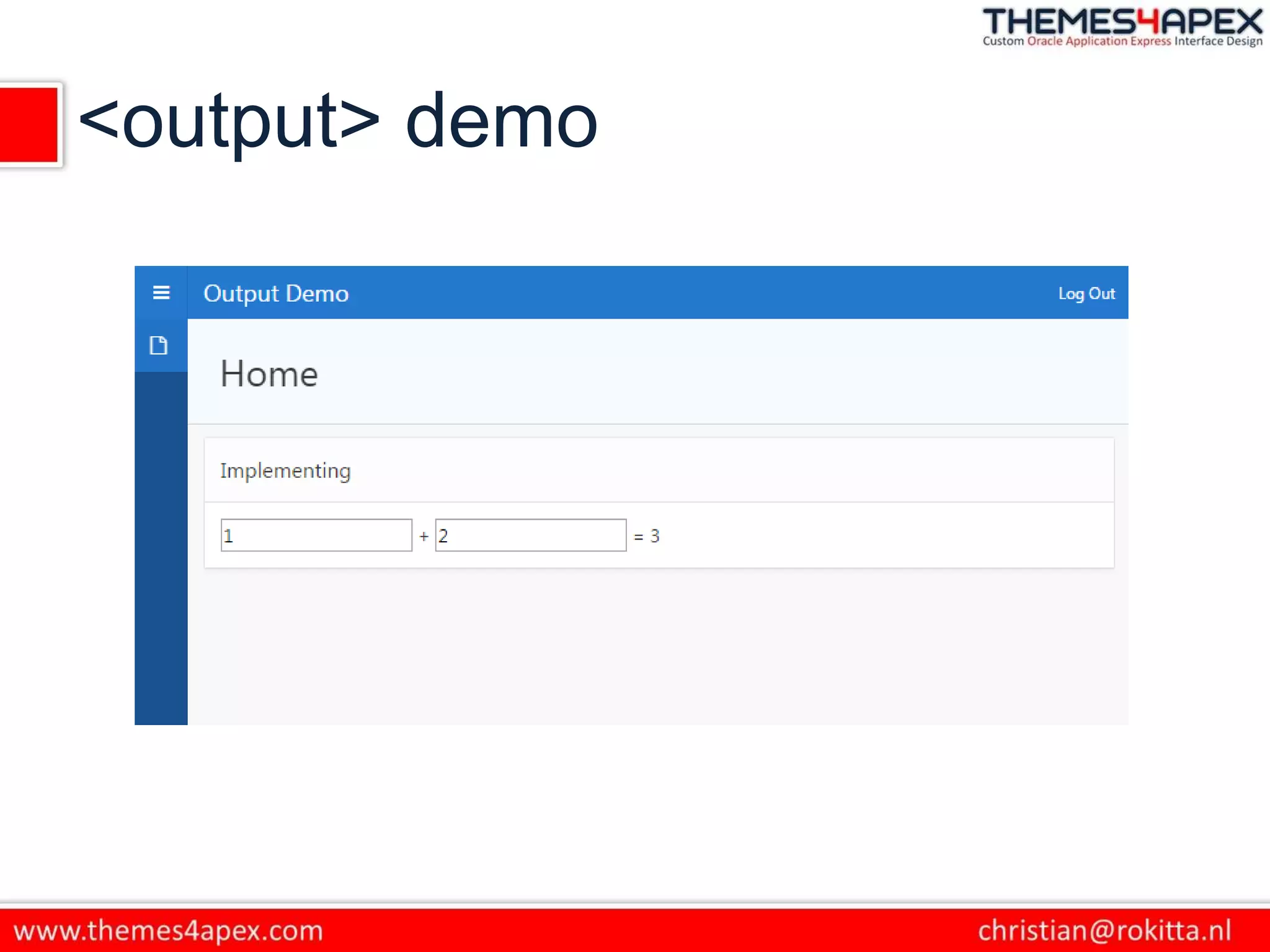 <output> demo
 