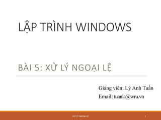 5 Xu ly ngoai le mon lap trinh windows.pdf
