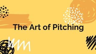 The Art of Pitching
 