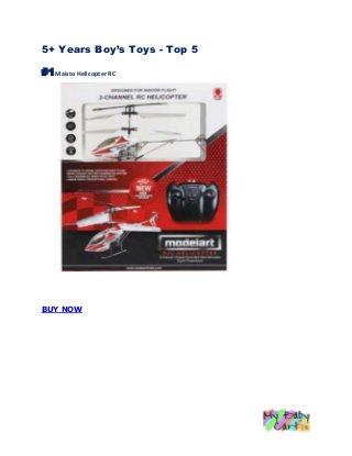 5+ Years Boy’s Toys - Top 5
#1Maisto Helicopter RC

BUY NOW

 