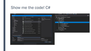 Show me the code! C#
 