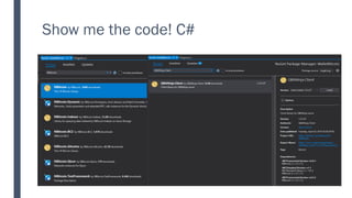 Show me the code! C#
 