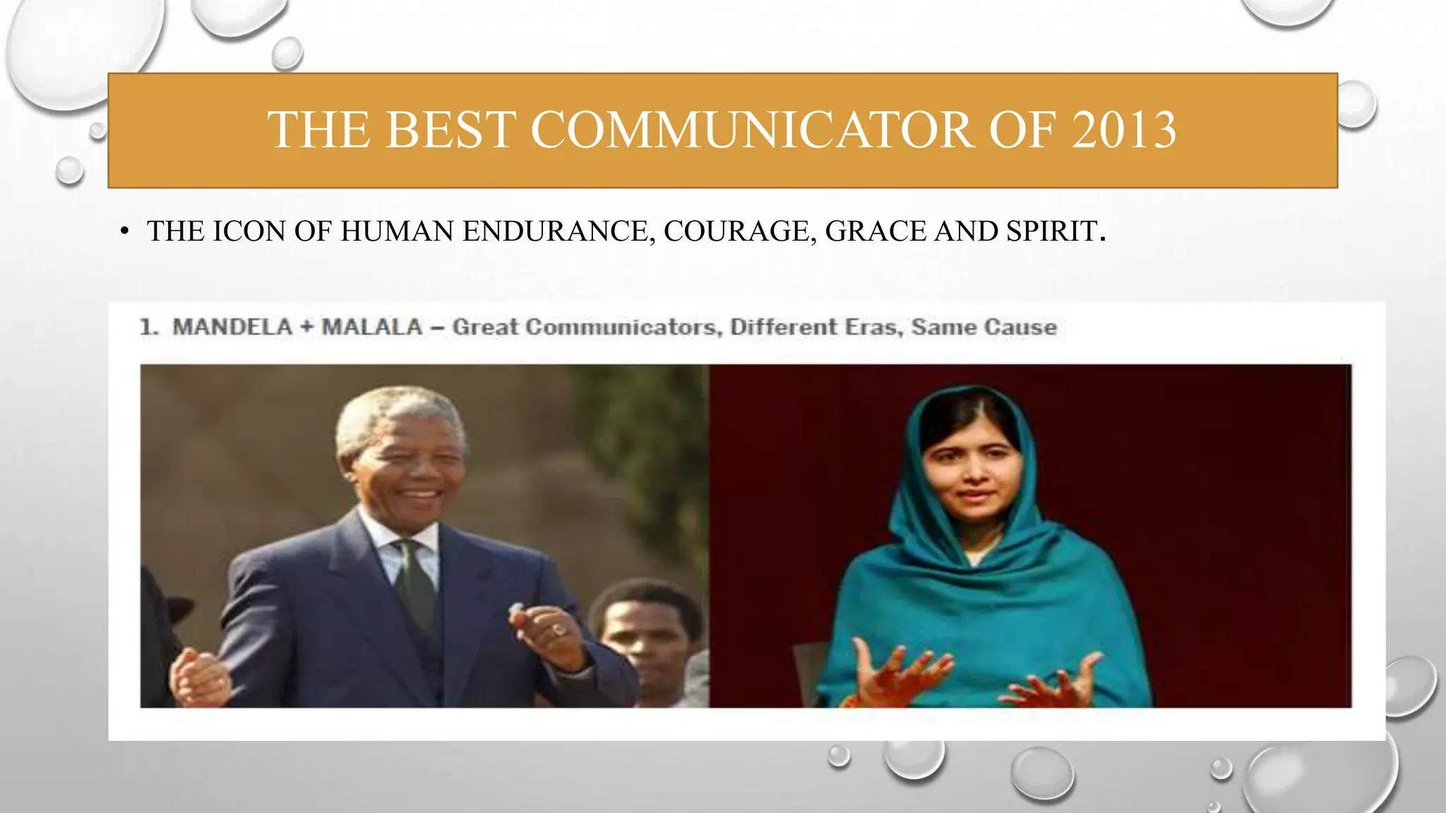 THE BEST COMMUNICATOR OF 2013 
• THE ICON OF HUMAN ENDURANCE, COURAGE, GRACE AND SPIRIT. 
 