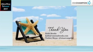 Keith Brooks
keith@vanessabrooks.com
Twitter/Skype: @lotusevangelist
 