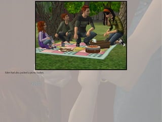 Eden had also packed a picnic basket.
 