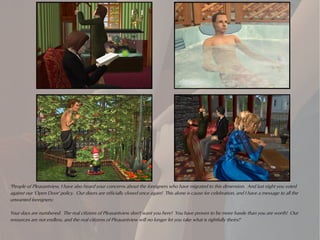 "People of Pleasantview, I have also heard your concerns about the foreigners who have migrated to this dimension. And last night you voted
against our 'Open Door' policy. Our doors are officially closed once again! This alone is cause for celebration, and I have a message to all the
unwanted foreigners:

Your days are numbered. The real citizens of Pleasantview don't want you here! You have proven to be more hassle than you are worth! Our
resources are not endless, and the real citizens of Pleasantview will no longer let you take what is rightfully theirs!"
 