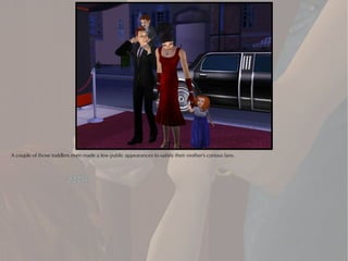 A couple of those toddlers even made a few public appearances to satisfy their mother's curious fans.
 