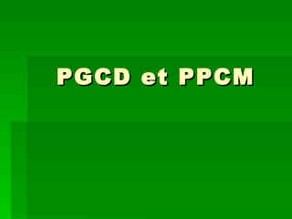 PGCD et PPCM 