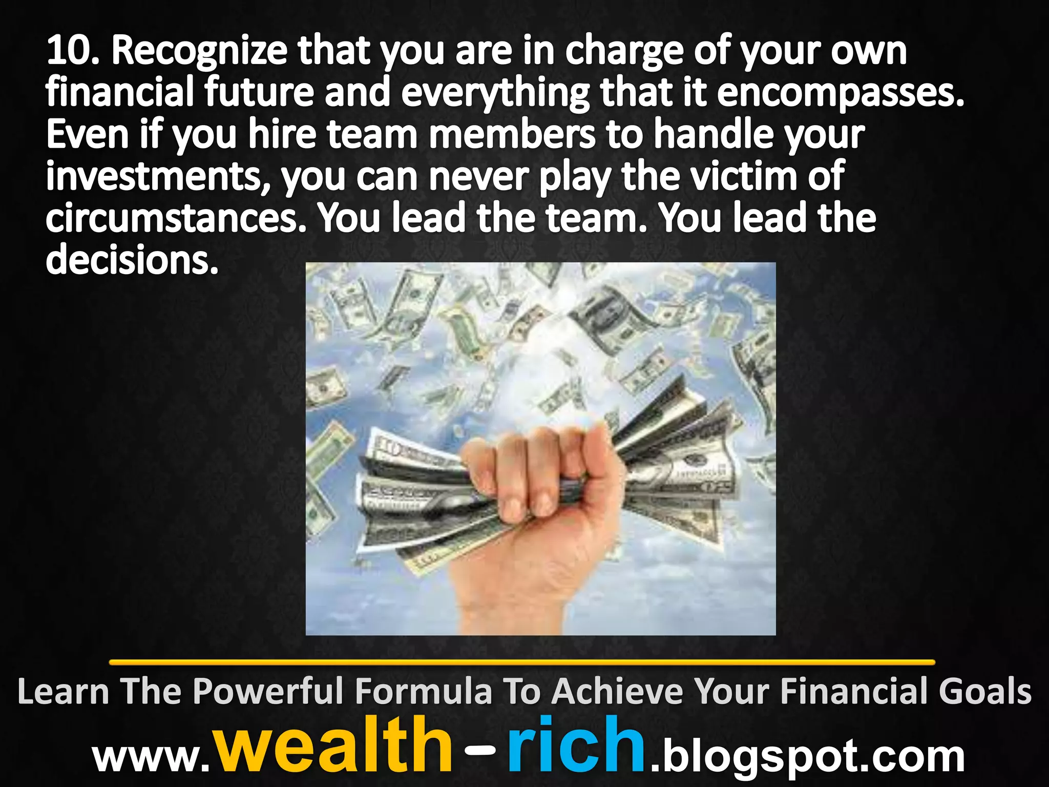 Learn The Powerful Formula To Achieve Your Financial Goals
www. wealth-rich.blogspot.com