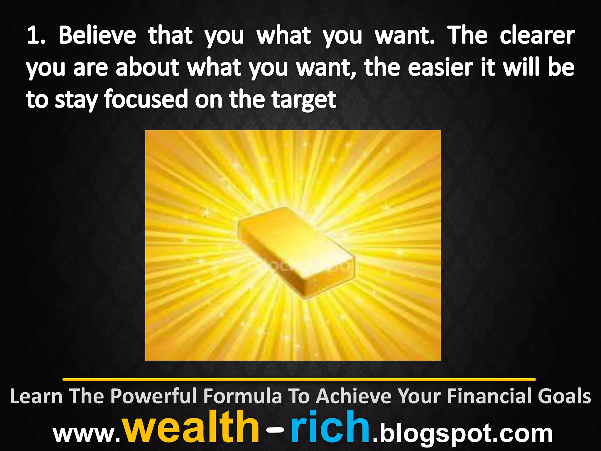 Learn The Powerful Formula To Achieve Your Financial Goals
www. wealth-rich.blogspot.com