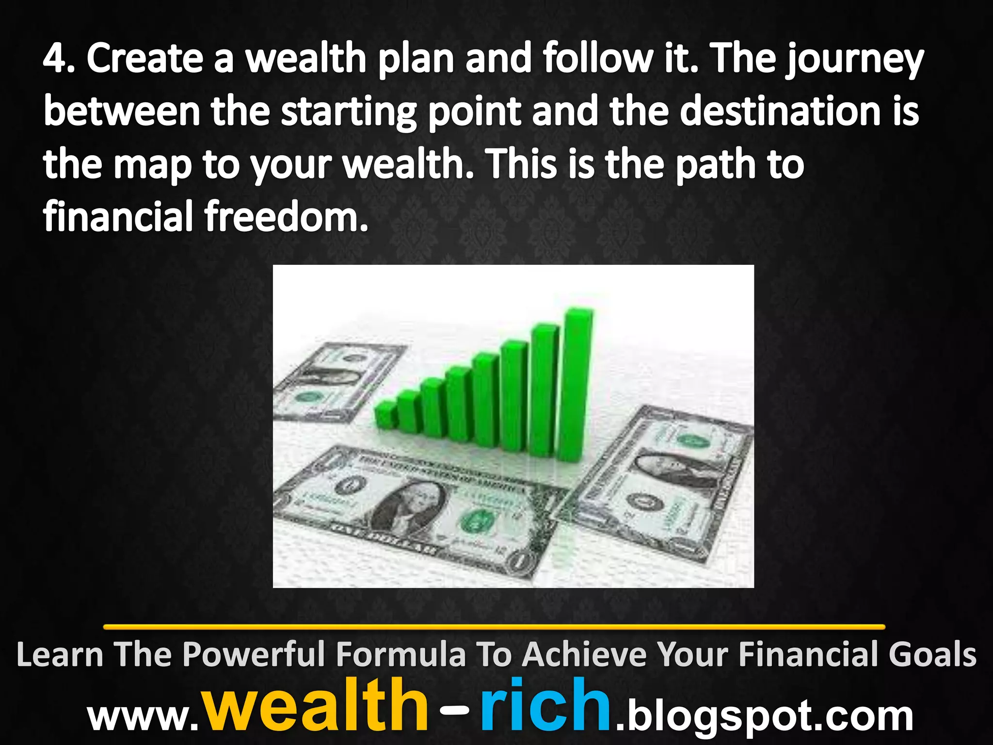 Learn The Powerful Formula To Achieve Your Financial Goals
www. wealth-rich.blogspot.com