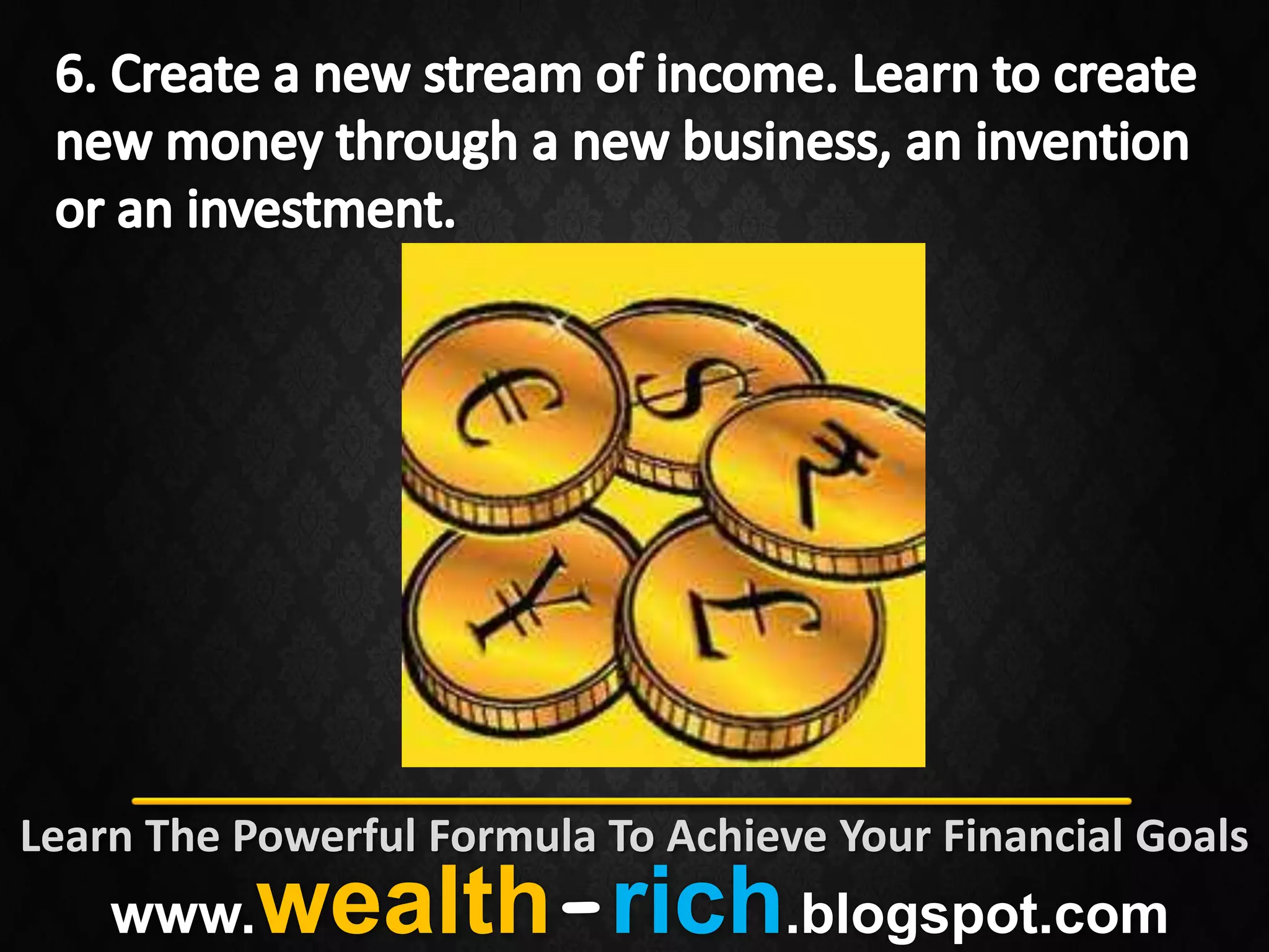 Learn The Powerful Formula To Achieve Your Financial Goals
www. wealth-rich.blogspot.com