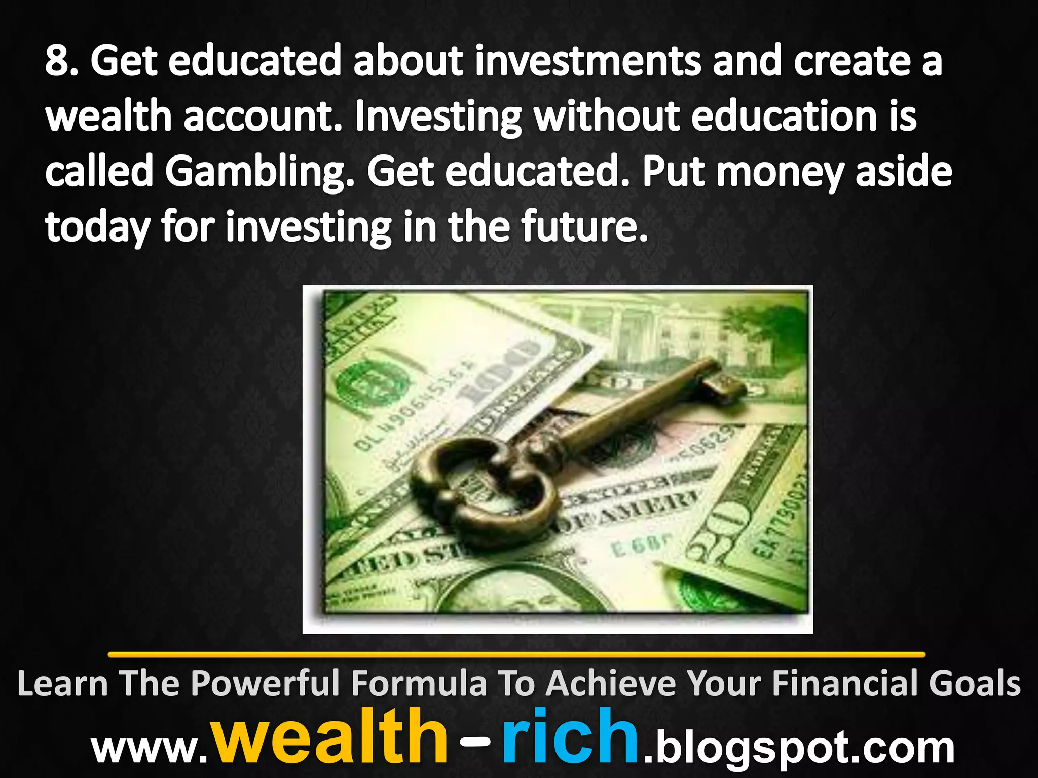 Learn The Powerful Formula To Achieve Your Financial Goals
www. wealth-rich.blogspot.com