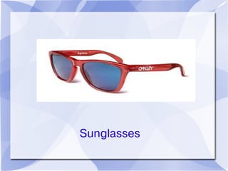 Sunglasses
 