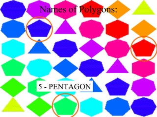 Names of Polygons: 5 - PENTAGON 