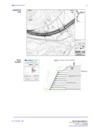 TeMa srl Divisione Ambiente                                                      2-5


 Inquadramento
  nqua
         d’area




          Schemi
         pro
      di progetto




SP_TR_CALABRIA – 2009                   TeMa Technologies and Materials S.r.l.
                                Via dell’Industria, 21 - 31029 Vittorio Veneto TV Italy -
                                             T +39.0438.5031 F +39.0438.503460
                                                    Cod. Fisc. e Part. IVA 02469900266
                              info@temacorporation.com www.temacorporation.com
 