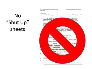No
“Shut Up”
sheets
 