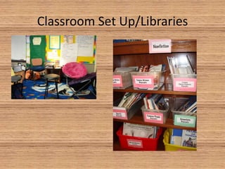 Classroom Set Up/Libraries
 