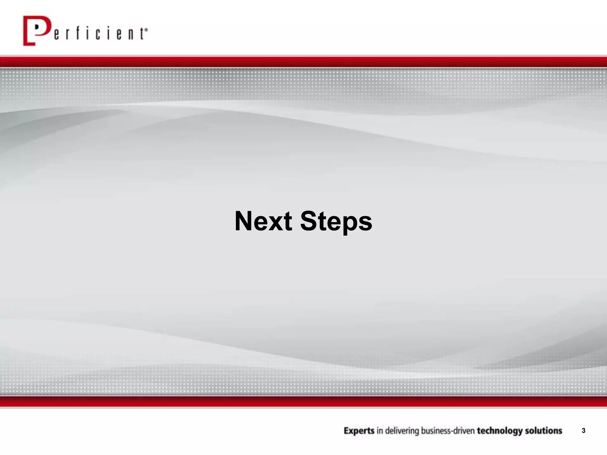 Next Steps
3
 