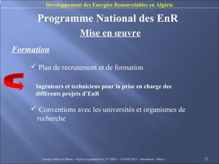 Développement des Energies Renouvelables en Algérie

      Programme National des EnR
                                    ...