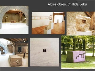 Altres obres. Chillida Leku
 