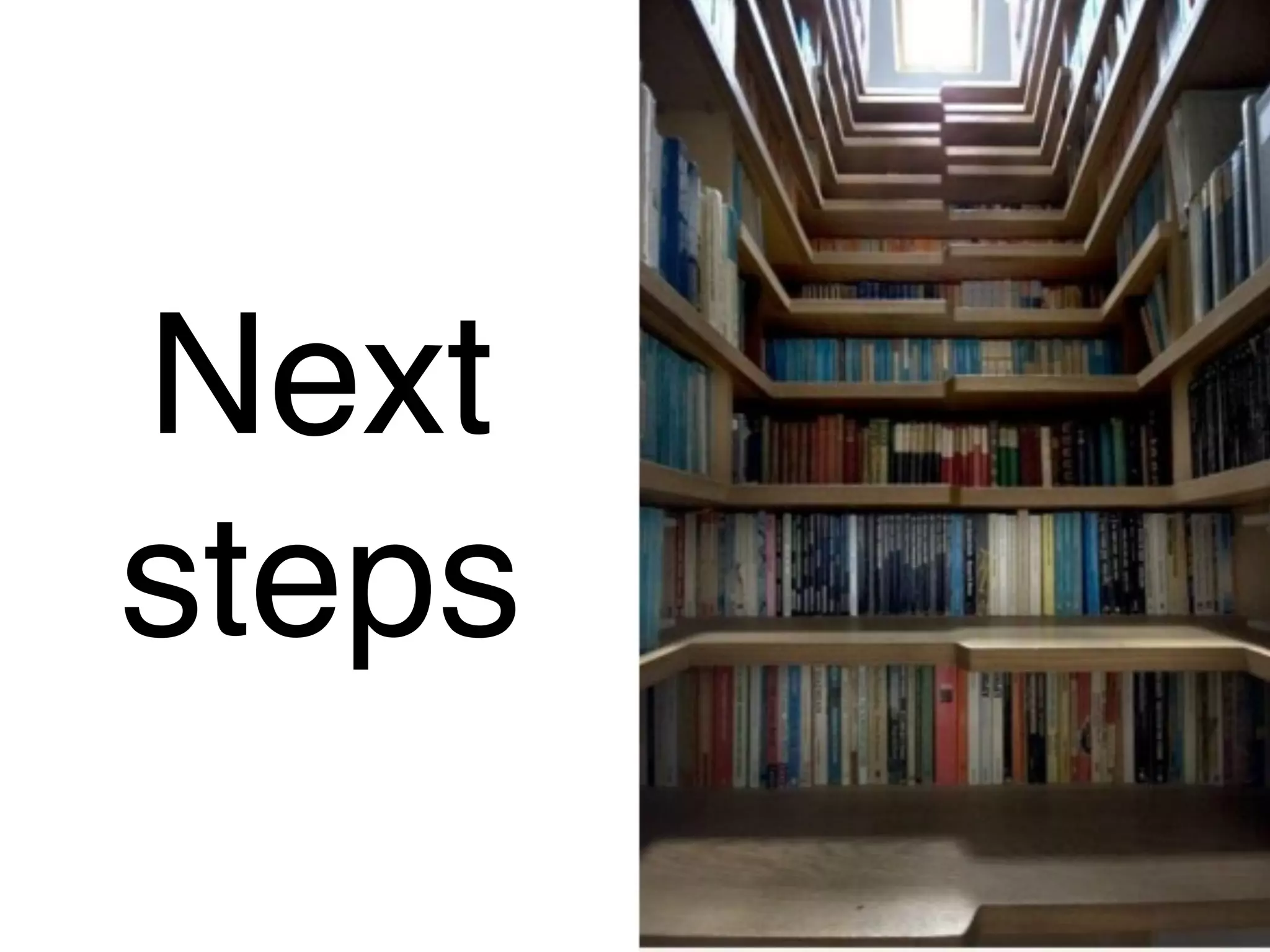 Next
steps
 