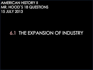 AHTWO: 6.1 THE EXPANSION OF INDUSTRY QUESTIONS