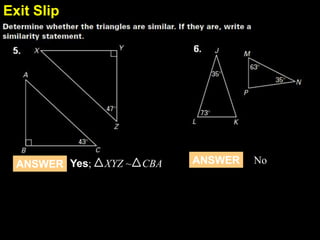 Exit Slip
6.4

ANSWER Yes;

XYZ ~

CBA

ANSWER

No

 