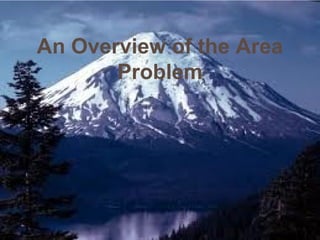 An Overview of the Area
Problem

 