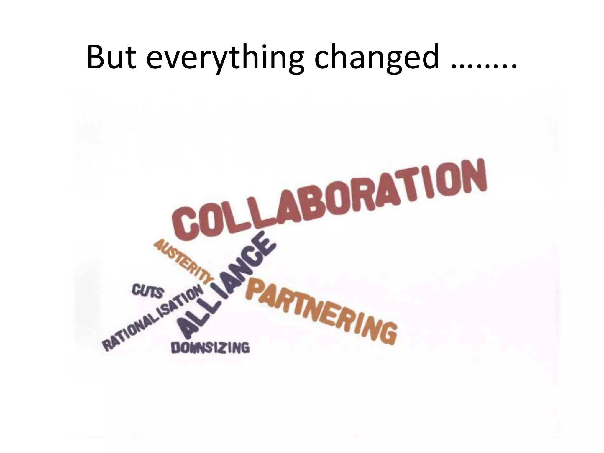 But everything changed ……..

 