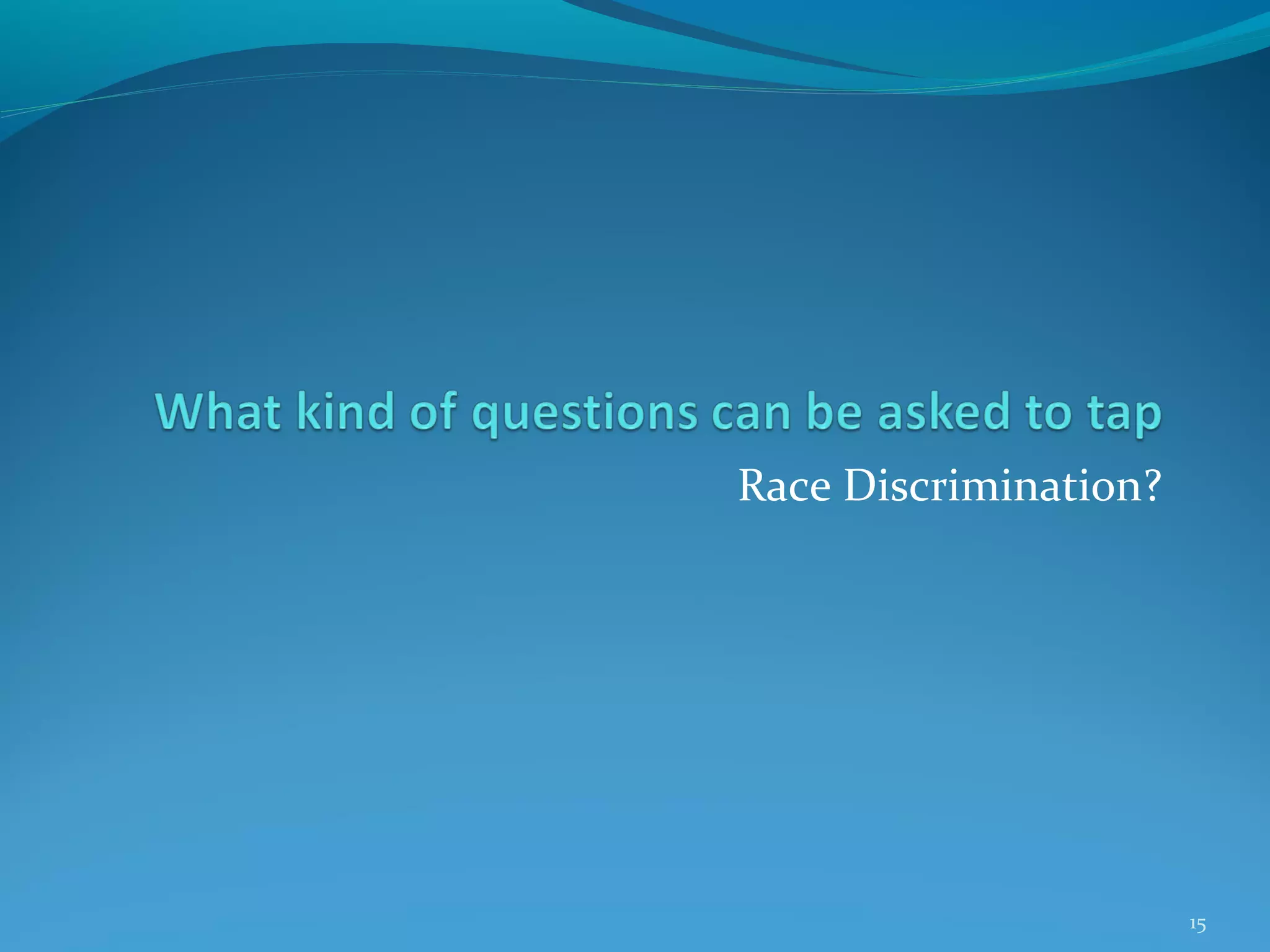 Race Discrimination?

15

 