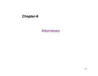 Chapter-6

Interviews

7–1

 