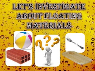 FLOATING MATERIALS  (with answers)