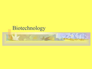 Biotechnology
 