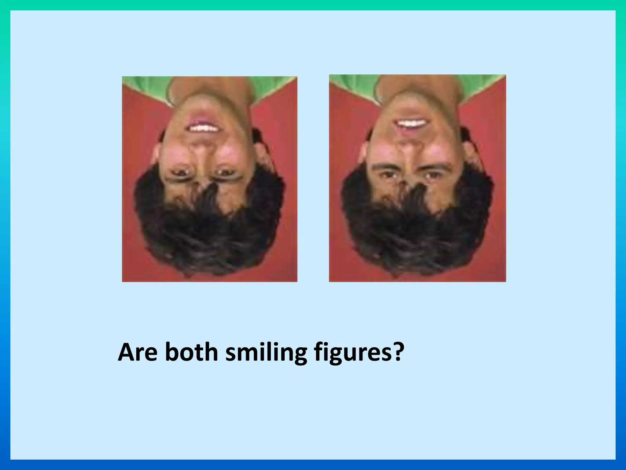 Are both smiling figures?
 