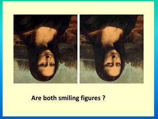 Are both smiling figures ?
 