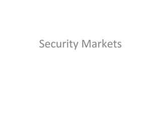 Security Markets
 