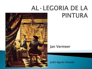 Jan Vermeer
Judit Agustí Aranda
 