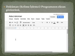  Doküman (Kelime İşlemci) Programının ekran
görüntüsü,
 
