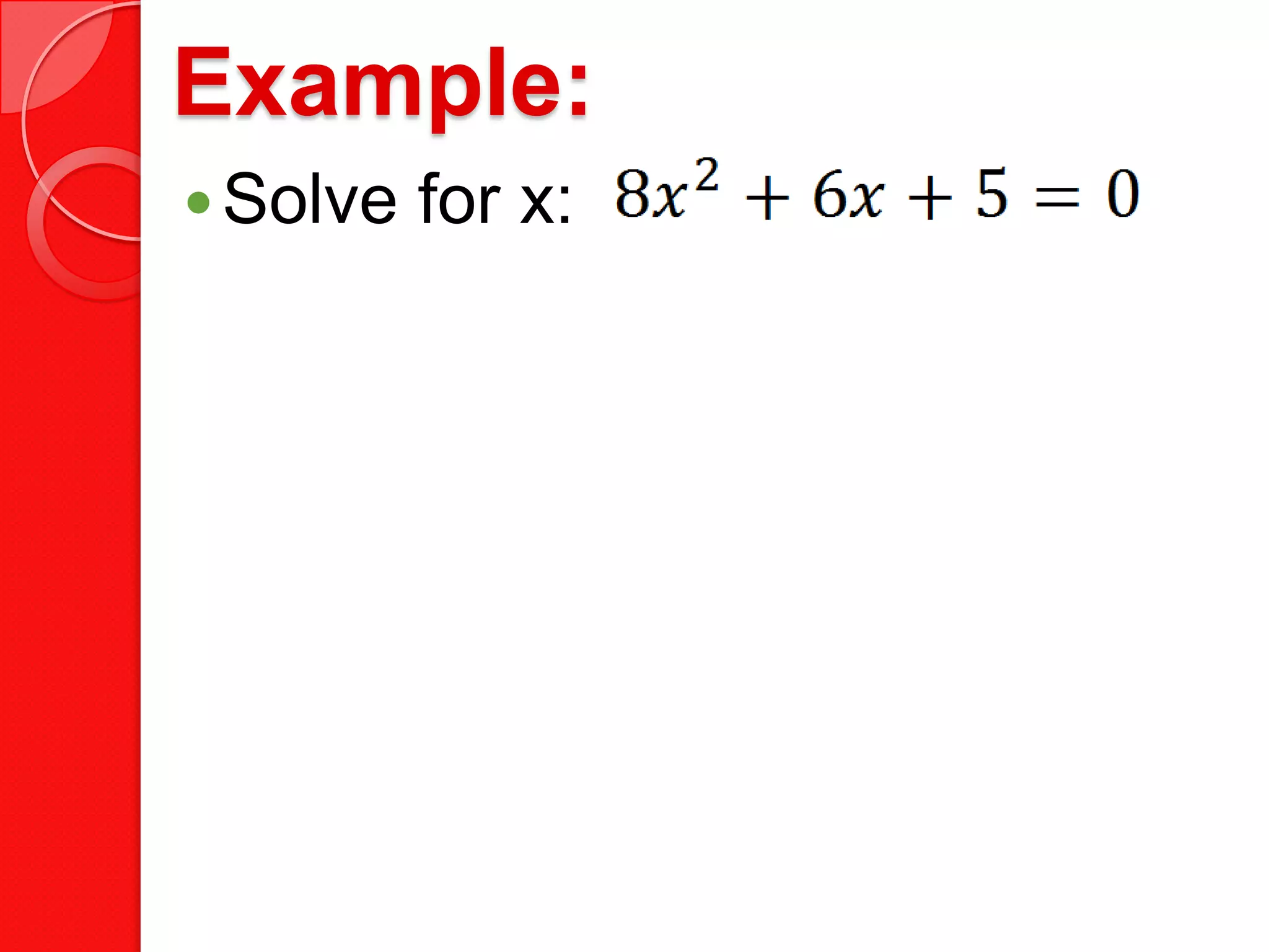Example:
Solve for x: