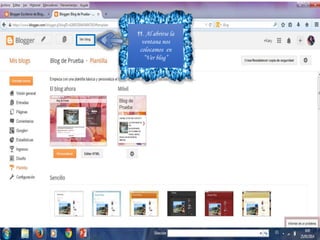 11. Al abrirse la
ventana nos
colocamos en
”Ver blog”
 