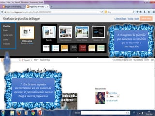 7. En la barra superior
encontraremos un sin numero de
opciones ir personalizando nuestro
Blog a vuestra preferencia
8. Escogemos la plantilla
que deseamos, los modelos
que se muestran a
continuación.
 