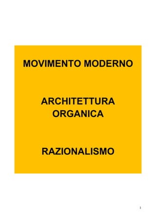1
MOVIMENTO MODERNO
ARCHITETTURA
ORGANICA
RAZIONALISMO
 
