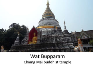 Wat Bupparam
Chiang Mai buddhist temple
 