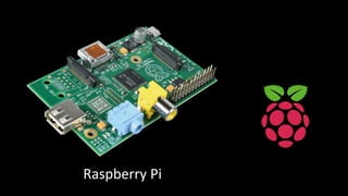 Raspberry&Pi&
 