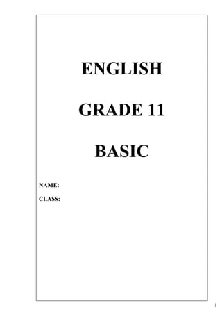 ENGLISH
GRADE 11
BASIC
NAME:
CLASS:
1
 