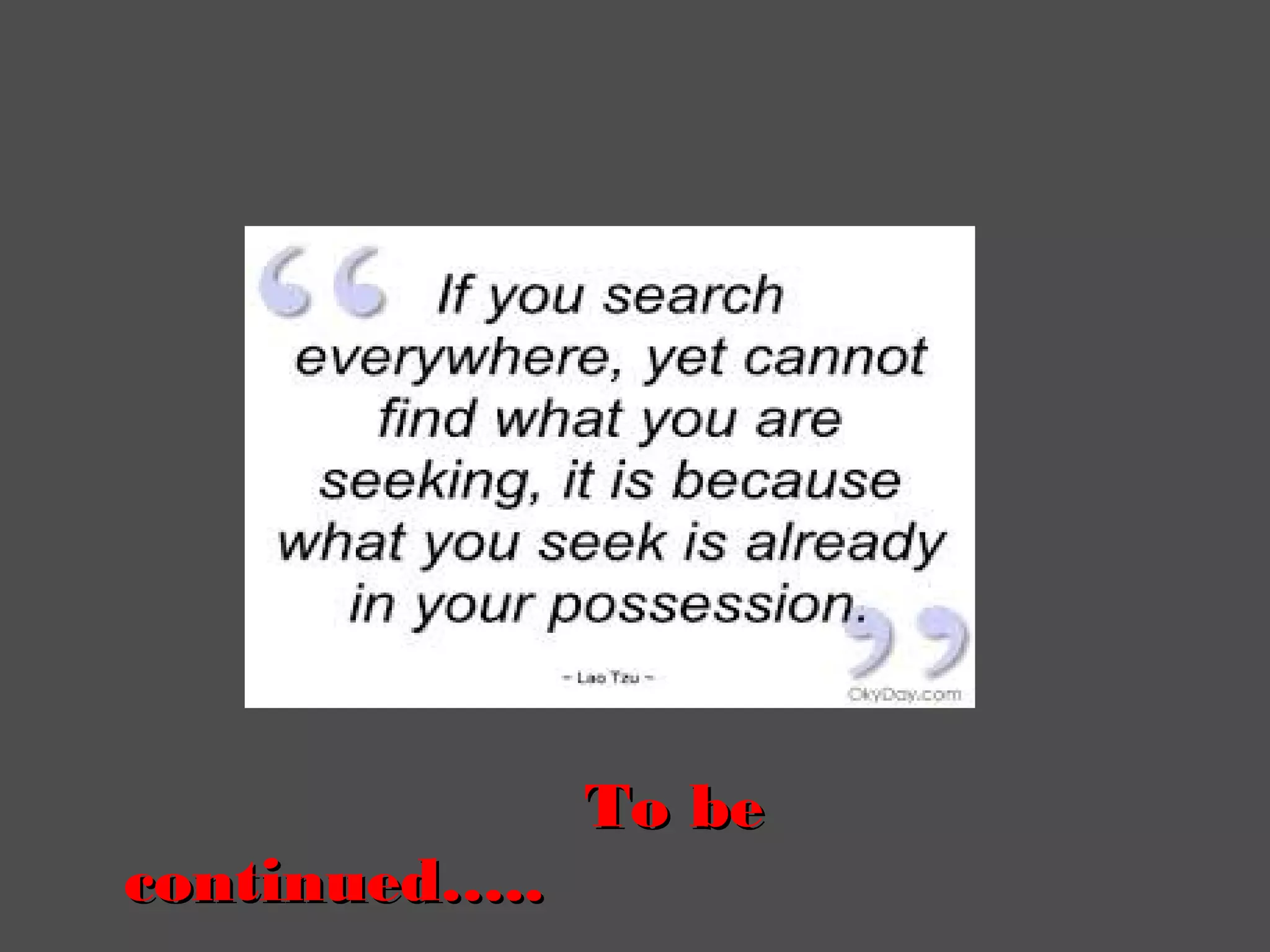 To beTo be
continued…..continued…..
 