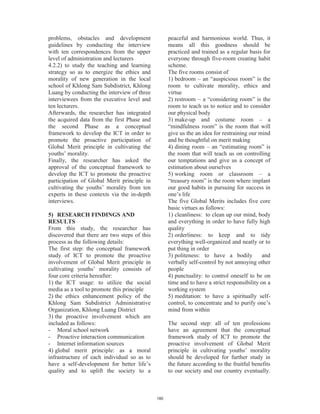 WR 3URPRWH WKH 
3URDFWLYH ,QYROYHPHQW RI *OREDO 0HULW 
3ULQFLSOH LQ XOWLYDWLQJ RXWKV¶ 0RUDOLW 
$ FDVH VWXG RI .KORQJ 6DP 6XEGLVWULFW 
$GPLQLVWUDWLYH 2UJDQL]DWLRQ .KORQJ 
/XDQJ3DWKXP7KDQL3URYLQFHLVDPL[HG 
PHWKRG UHVHDUFK VWXG ZKLFK DLPV WR 
HYDOXDWH WKH FRQFHSWXDO IUDPHZRUN RI 
GHYHORSLQJ WKH ,QIRUPDWLRQ DQG 
RPPXQLFDWLRQ 7HFKQRORJ VVWHP DV D 
WRRO WR IRVWHU WKH HWKLFV DQG PRUDOLW WR 
RXQJ JHQHUDWLRQ 7KH VDPSOHV RI WKLV 
VWXG DUH  SHRSOH ZKR DUH GRPLQDQW LQ 
SURDFWLYH SDUWLFLSDWLRQ PRUDO PHULW 
SULQFLSOH DQG RXWKV¶ PRUDOLW FXOWLYDWLRQ 
IURP H[HFXWLYH OHYHO OHFWXUHUV DQG WKH 
SURIHVVLRQDOV LQ LQIRUPDWLRQ DQG 
FRPPXQLFDWLRQWHFKQRORJH[SHUWLVH7KLV 
VWXG KDV H[SORUHG WKDW WKHUH DUH IRXU 
VLJQLILFDQWIDFWRUVLQSURPRWLQJWKHKDQGV 
RQFROODERUDWLRQRIJOREDOPHULWVFKHPHLQ 
RUGHU WR LPSODQW YLUWXHV WR DGROHVFHQFHV 
ZKLFK DUH  